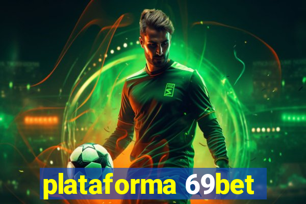 plataforma 69bet